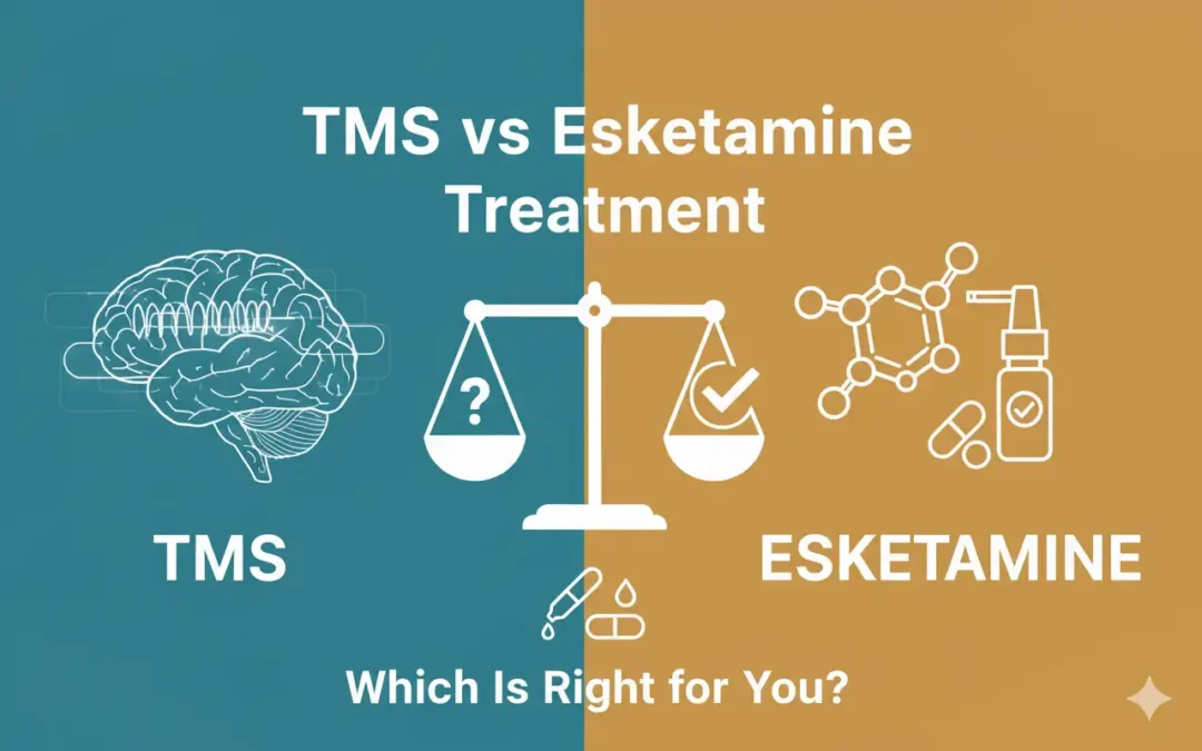 TMS vs Esketamine Treatment: Which Is Right for You?
